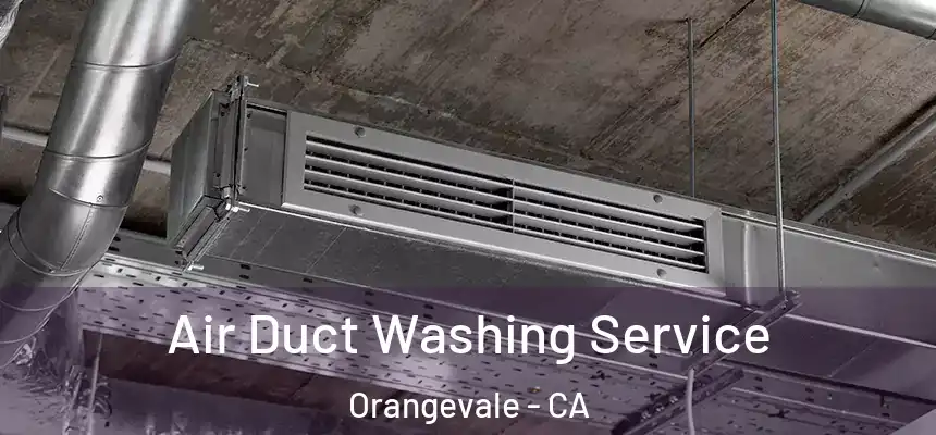  Air Duct Washing Service Orangevale - CA