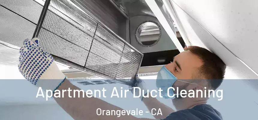 Apartment Air Duct Cleaning Orangevale - CA