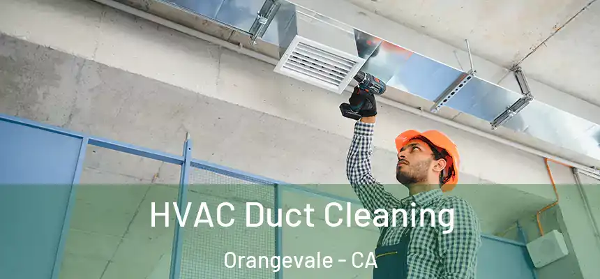 HVAC Duct Cleaning Orangevale - CA