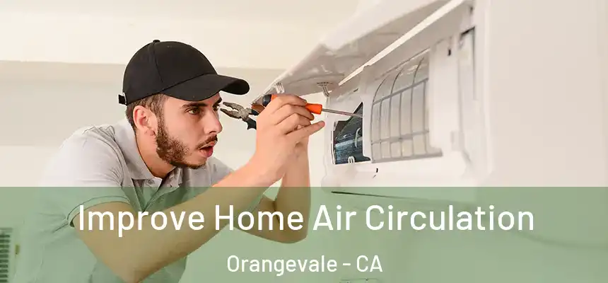 Improve Home Air Circulation Orangevale - CA