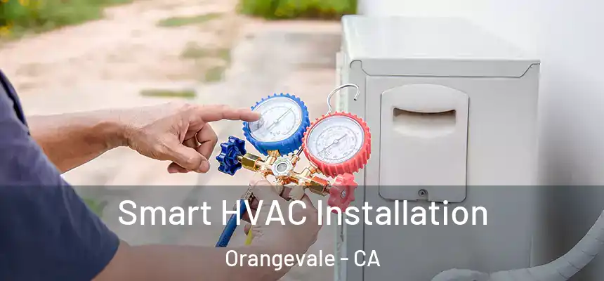  Smart HVAC Installation Orangevale - CA